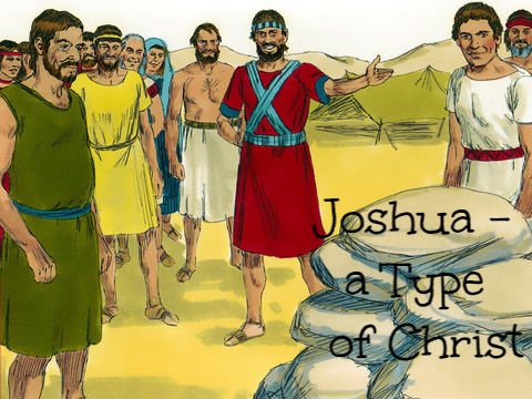 Joshua- A Type Of Christ - My Windowsill