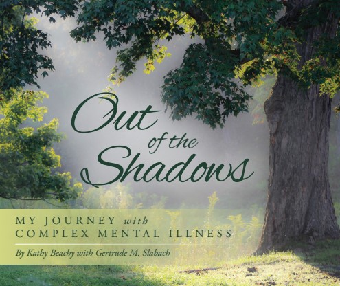 Out of the Shadows [My Journey with Complex Mental Illness] – A New Book