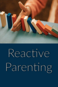 Pinterest Reactive Parenting