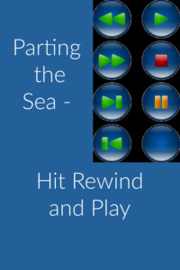 pinterest parting the sea rewind and play