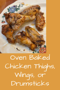 Oven baked chicken thighs, wings, or drumsticks